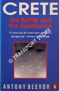 Crete - The Battle and the Resistance by BEEVOR, Antony